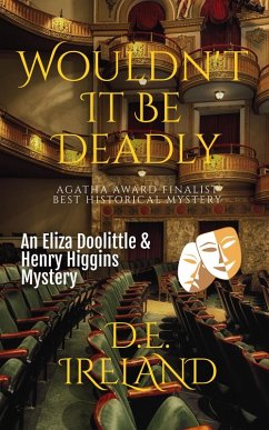 Wouldn't It Be Deadly (The Eliza Doolittle & Henry Higgins Mysteries) (eBook, ePUB) - Ireland, D. E.