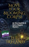 Move Your Blooming Corpse (The Eliza Doolittle & Henry Higgins Mysteries) (eBook, ePUB)