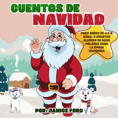 Cuentos de Navidad para niños de 4 a 8 años: 5 cuentos alegres de osos polares para la época navideña (eBook, ePUB) - Ford, Janice