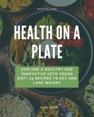 Health On a Plate (eBook, ePUB) Health On a Plate (eBook, ePUB)