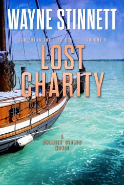Lost Charity: A Charity Styles Novel (Caribbean Thriller Series, #6) (eBook, ePUB) - Stinnett, Wayne