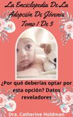 La Enciclopedia De La Adopción De Jóvenes Tomo 1 De 3: ¿Por qué deberías optar por esta opción? Datos reveladores (eBook, ePUB) La Enciclopedia De La Adopción De Jóvenes Tomo 1 De 3: ¿Por qué deberías optar por esta opción? Datos reveladores (eBook, ePUB)