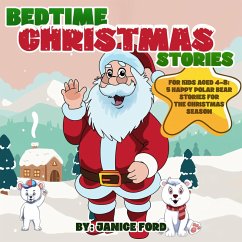Cover Bedtime Christmas Stories for Kids Aged 4-8: 5 Happy Polar Bear Stories for the Christmas Season (eBook, ePUB)