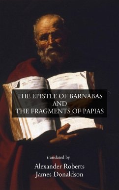 The Epistle of Barnabas and The Fragments of Papias (eBook, ePUB) - Barnabas; Papias