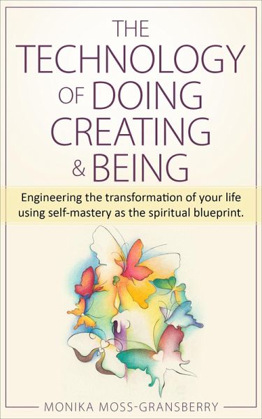 The Technology of Doing Creating & Being (eBook, ePUB) The Technology of Doing Creating & Being (eBook, ePUB)