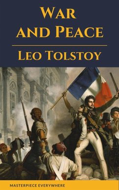 War and Peace (eBook, ePUB) - Tolstoy, Lev Nikolayevich; Everywhere, Masterpiece