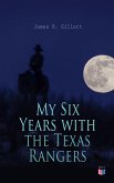 My Six Years with the Texas Rangers (eBook, ePUB)