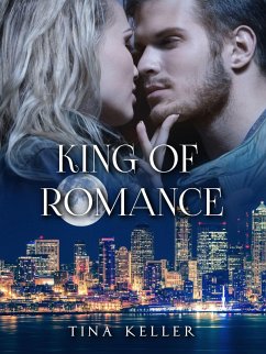 King of Romance (eBook, ePUB) - Keller, Tina