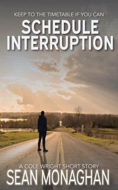 Schedule Interruption (Cole Wright) (eBook, ePUB) - Monaghan, Sean
