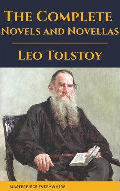 Leo Tolstoy: The Complete Novels and Novellas (eBook, ePUB) - Tolstoy, Leo; Everywhere, Matserpiece