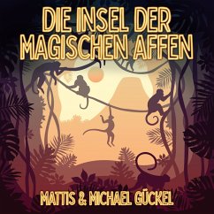 Die Insel der magischen Affen (MP3-Download) - Gückel, Michael; Gückel, Mattis