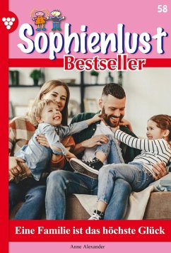 Eine Familie ist das höchste Glück (eBook, ePUB) - Alexander, Anne