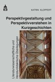 Perspektivgestaltung und Perspektivverstehen in Kurzgeschichten (eBook, PDF)