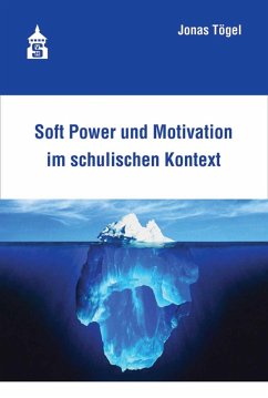 Soft Power und Motivation im schulischen Kontext (eBook, PDF) - Tögel, Jonas