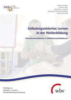 Selbstorganisiertes Lernen in der Weiterbildung (eBook, PDF) - Schrode, Nicolas; Juraschek, Stephanie; Burger, Barbara; Horn, Kristina; Kleestorfer, Nathalie