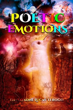 Poetic Emotions (eBook, ePUB) - Tebogo, Thatayaone Lucas