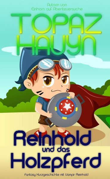 Reinhold und das Holzpferd (eBook, ePUB) Reinhold und das Holzpferd (eBook, ePUB)