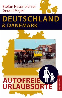 Deutschland und Dänemark - Autofreie Urlaubsorte (eBook, ePUB) Deutschland und Dänemark - Autofreie Urlaubsorte (eBook, ePUB)