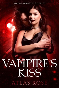 Cover Vampire's Kiss (Mafia Monster Series, #1) (eBook, ePUB)
