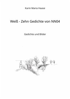 Weiß - Zehn Gedichte von NN04 (eBook, ePUB)