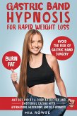 Gastric Band Hypnosis for Rapid Weight Loss: Avoid the Risk of Gastric Band Surgery, Burn Fat, and Get Rid of a Food Addiction and Emotional Eating with Affirmations, Meditations, and Self-Hypnosis (eBook, ePUB)