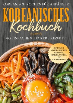 Koreanisch kochen für Anfänger: Koreanisches Kochbuch (eBook, ePUB) - Cookbooks, Simple