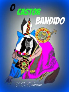 O Castor Bandido (eBook, ePUB) - Coleman, S. C.