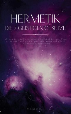Hermetik - Die 7 geistigen Gesetze (eBook, ePUB) - Völker, Melanie