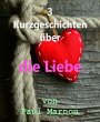 3 Kurzgeschichten über die Liebe... - Bild 1