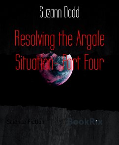Resolving the Argale Situation- Part Four (eBook, ePUB) - Dodd, Suzann