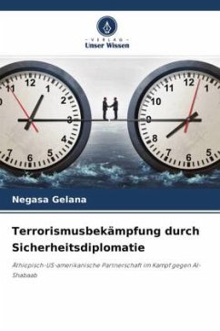 Terrorismusbekämpfung durch Sicherheitsdiplomatie - Gelana, Negasa