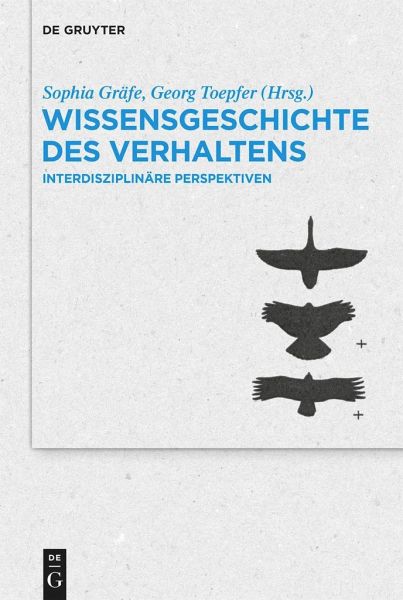 Wissensgeschichte des Verhaltens Wissensgeschichte des Verhaltens