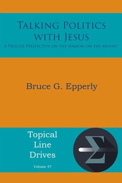 Talking Politics with Jesus (eBook, ePUB) - Epperly, Bruce G.