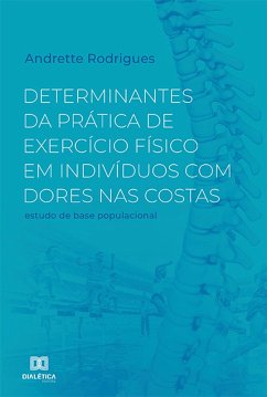 Determinantes da prática de exercício físico em indivíduos com dores nas costas (eBook, ePUB) - Rodrigues, Andrette