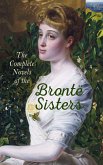 The Complete Novels of the Brontë Sisters (eBook, ePUB)