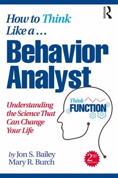 How to Think Like a Behavior Analyst (eBook, ePUB) - Bailey, Jon S.; Burch, Mary R.