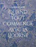 Quand Tout Commence Avec La Licorne (eBook, ePUB) Quand Tout Commence Avec La Licorne (eBook, ePUB)