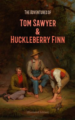 The Adventures of Tom Sawyer & Huckleberry Finn (Illustrated Edition) (eBook, ePUB) - Twain, Mark