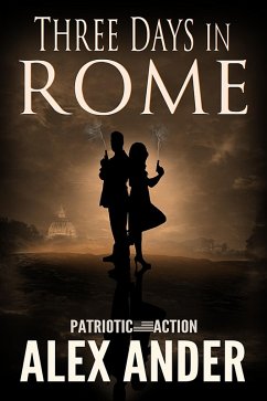 Three Days in Rome (Patriotic Action & Adventure - Aaron Hardy, #12) (eBook, ePUB) - Ander, Alex