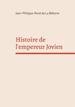 Histoire de l'empereur Jovien (eBook, ePUB) - de La Bléterie, Jean-Philippe-René