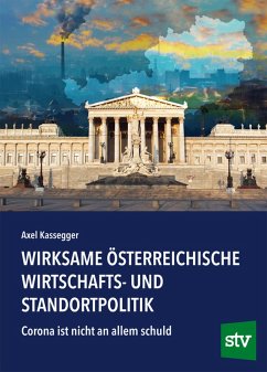 Wirksame österreichische Wirtschafts- und Standortpolitik (eBook, ePUB) - Kassegger, Axel