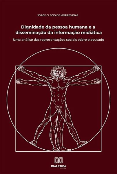 Dignidade da pessoa humana e a disseminação da informação midiática (eBook, ePUB) Dignidade da pessoa humana e a disseminação da informação midiática (eBook, ePUB)