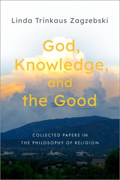 God, Knowledge, and the Good (eBook, ePUB) - Zagzebski, Linda Trinkaus