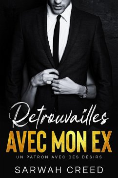 Retrouvailles avec mon ex: Une comédie romantique (eBook, ePUB) - Creed, Sarwah