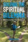 Solving The Spiritual Dilemma (eBook, ePUB)