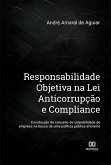 Responsabilidade Objetiva na Lei Anticorrupção e Compliance (eBook, ePUB)
