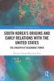 South Korea's Origins and Early Relations with the United States (eBook, PDF)