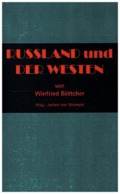RUSSLAND und DER WESTEN - Böttcher, Dr. Winfried