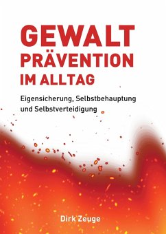 Gewaltprävention im Alltag (eBook, ePUB) - Zeuge, Dirk