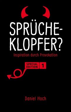 Sprücheklopfer? - Inspiration durch Provokation. Special Edition 1 (eBook, ePUB) - Hoch, Daniel